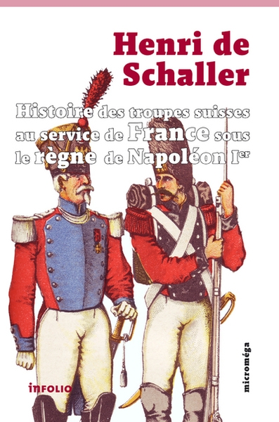 Histoire des troupes suisses au service de france sous le règne de napoléon 1er - Image principale