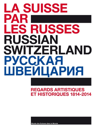 La suisse par les russes. regards artistiques et historiques (1814-2014). 200 ans de diplomatie - Image principale