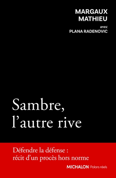 Sambre, l'autre rive - défendre la défense : récit d'un procès hors norme - Image principale