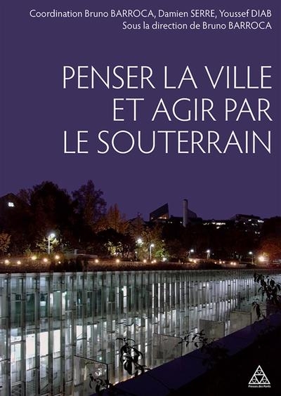 Penser la ville et agir par le souterrain - Image principale