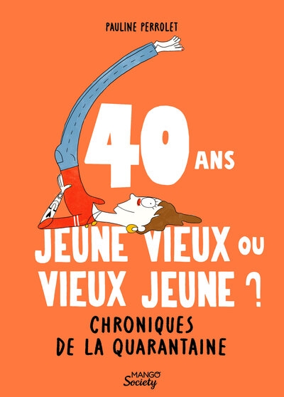 40 ans : jeune vieux ou vieux jeune ? chroniques de la quarantaine - Image principale