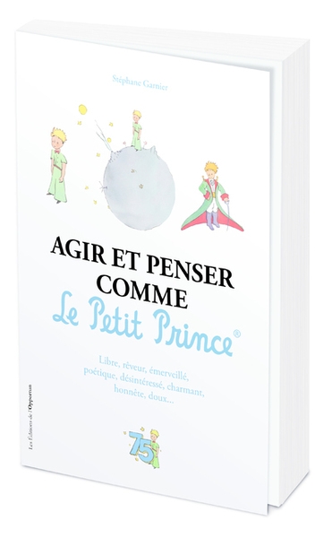 Agir et penser comme le petit prince - edition officielle des 75 ans - Image principale