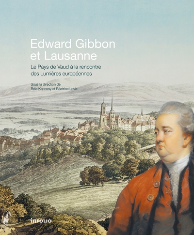 Edward gibbon et lausanne - le pays de vaud à la rencontre des lumières européennes - Image principale