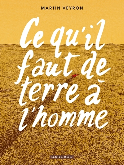 Ce qu'il faut de terre à l'homme - tome 0 - ce qu'il faut de terre à l'homme - Image principale