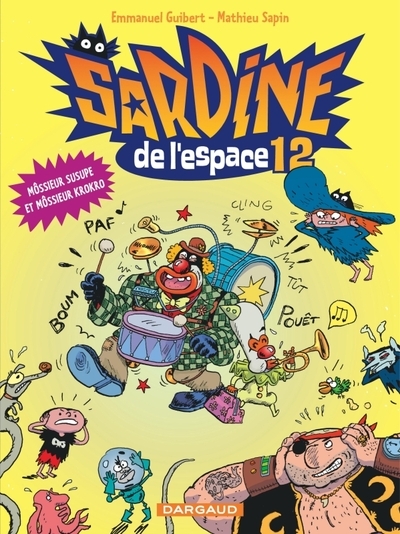 Sardine de l'espace - tome 12 - môssieur susupe et môssieur krokro - Image principale