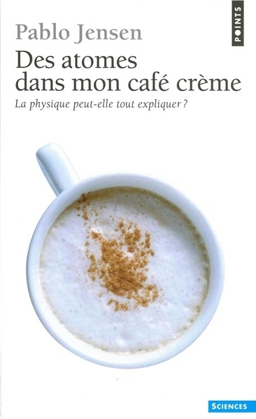 Des atomes dans mon café crème. la physique peut-elle tout expliquer ? - Image principale