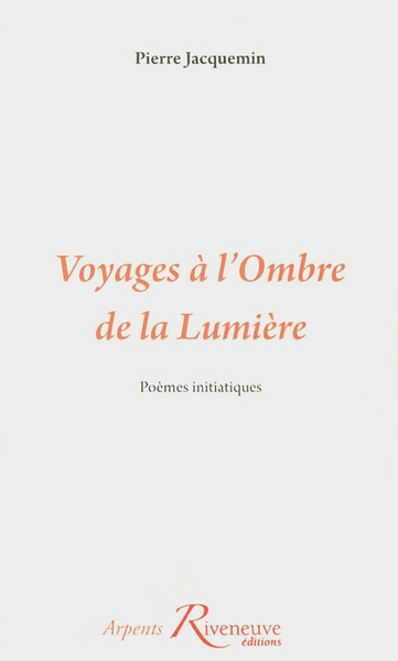 Voyages à l'ombre de la lumière. poèmes initiatiques - Image principale