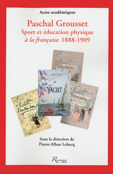 Paschal grousset. sport et éducation physique à la française. 1888-1909 - Image principale