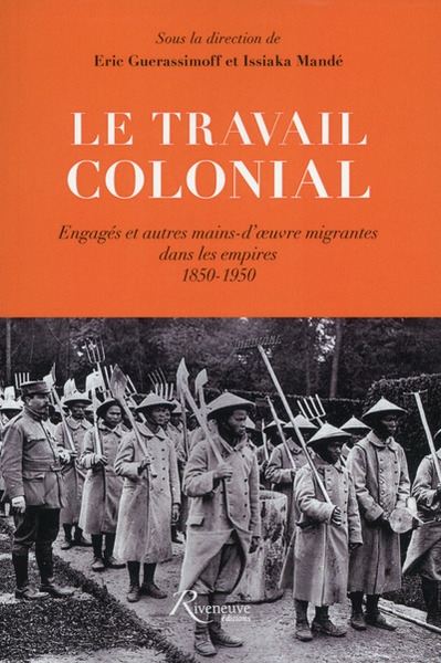Le travail colonial. engagés et autres mains-d'oeuvre migrantes dans les empires 1850-1950 - Image principale
