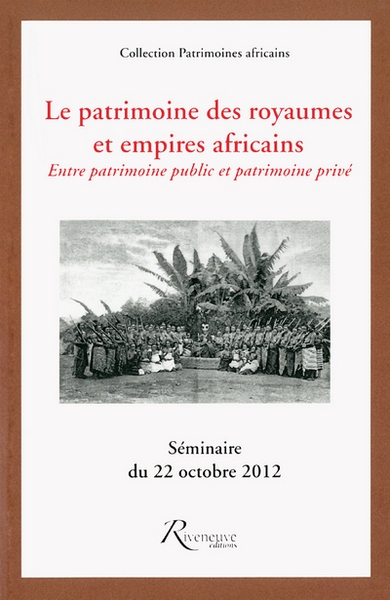 Le patrimoine des royaumes et empires africains.entre patrimoine public et patrimoine privé - Image principale