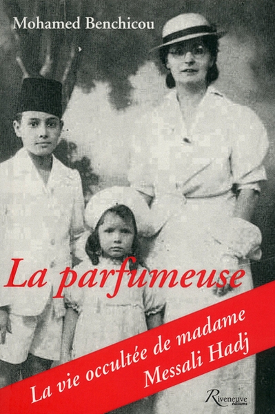 La parfumeuse. la vie occultée de madame messali hadj - Image principale