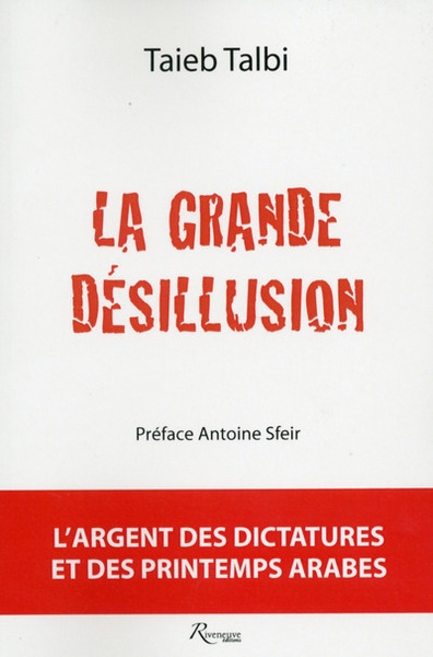 La grande désillusion. l'argent des dictatures et des printemps arabes - Image principale