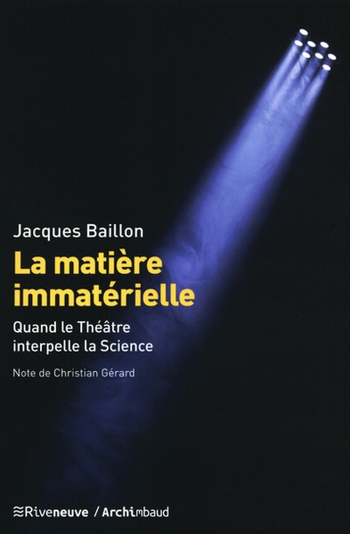 La matière immatérielle - quand le théâtre interpelle la science - Image principale