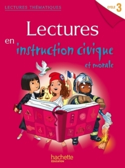 Lectures thématiques cycle 3 - instruction civique et morale - elève - ed. 2014 - Image principale