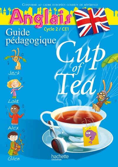 Cup of tea anglais ce1 - guide pédagogigue et flashcards - ed.2010 - Image principale