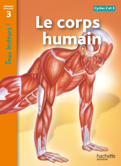 Le corps humain niveau 3 - tous lecteurs ! - ed.2011 - Image principale