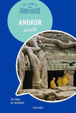 Les carnets des guides bleus : angkor dévoilé - Image principale