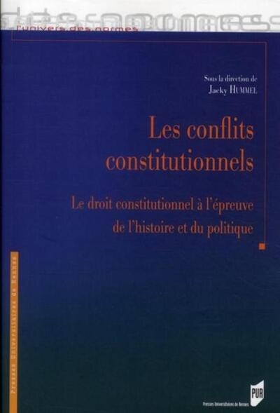 Les conflits constitutionnels: le droit constitutionnel à l'épreuve de l'histoire et du politique - Image principale