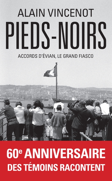 Pieds-noirs - accords d'évian, le grand fiasco - Image principale
