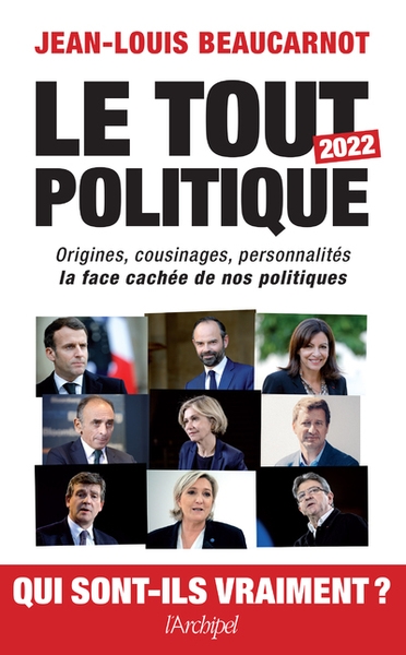 Le tout-politique 2022 - origines, cousinages, personnalités - la face cachée de nos politiques - Image principale