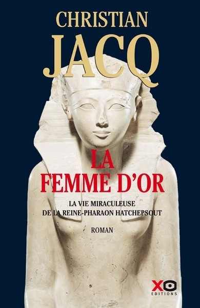 La femme d'or - la vie miraculeuse de la reine-pharaon hatchepsout - Image principale