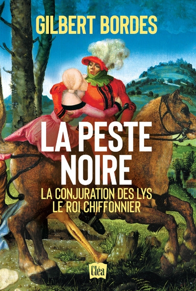 La peste noire - la conjuration des lys - le roi chiffonnier - Image principale