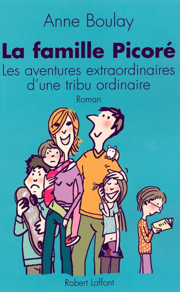 La famille picoré les aventures extraordinaires d'une tribu ordinaire - Image principale