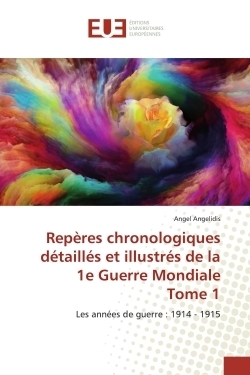 Repères chronologiques détaillés et illustrés de la 1e guerre mondiale tome 1 - Image principale