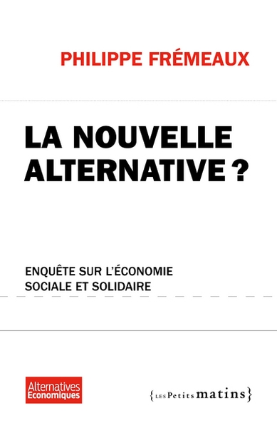 La nouvelle alternative ? enquête sur l'économie sociale et solidaire - Image principale