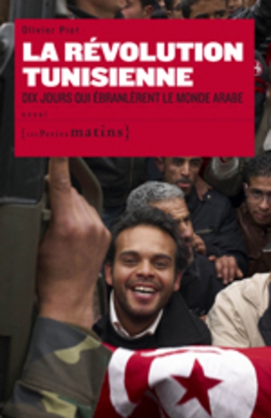 La révolution tunisienne. dix jours qui ébranlèrent le monde arabe - Image principale